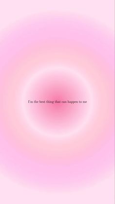 an abstract pink background with the words i am the best thing that can happen to me