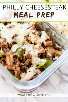 a meal in a glass dish with the words philly cheesesteak meal prep