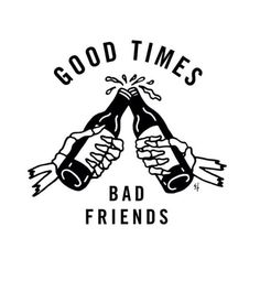 two hands holding each other with the words good times, bad friends