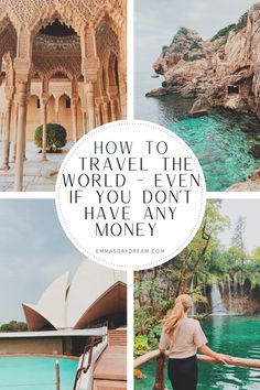 the words how to travel the world even if you don't have any money