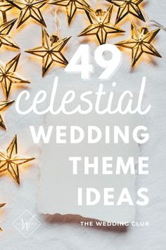 some gold stars and white paper with the words,'49 celestial wedding theme ideas '