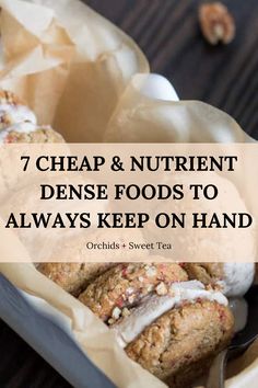 several different types of food in a basket with the words 7 cheap and nutritious dense foods to always keep on hand