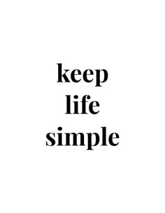 the words keep life simple are black and white