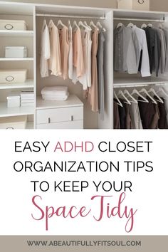 Easy ADHD Closet Organization Tips to Keep Your Space Tidy - A Beautifully Fit Soul Practical Closet Organization, Tidy Closet, Closet Organization Hacks, Diy Closet Organization, Designed Bedroom, Organization Goals, Life Organizer