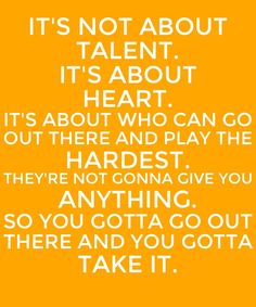 an orange and white poster with the words it's not about talent, it's about heart