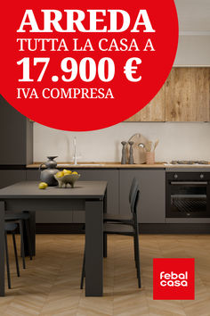 Arreda TUTTA LA CASA a soli 17.900€  iva compresa

Con Febal Casa puoi arredare la tua casa completa di cucina, soggiorno, divano e camera matrimoniale a soli 
€ 17.900 iva compresa! Promozione valida acquistando anche un singolo ambiente.

Richiedi ora gratuitamente un appuntamento nel Febal Casa Store più vicino a te!
Avrai un consulente a tua disposizione per arredare la casa dei tuoi sogni!