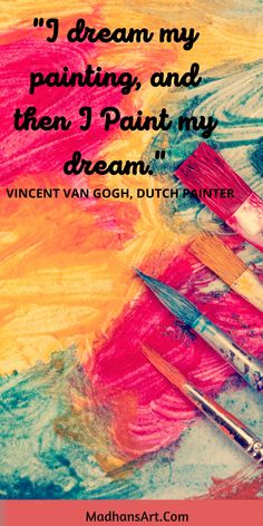 some paintbrushes are sitting on top of a colorful background with the words i dream my painting and then i paint my dreams