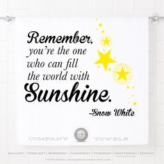 a sign that says, remember you're the one who can fill the world with sunshine