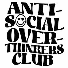 an anti - social over thinkers club sign with the words,'anti - social over thinkers club '