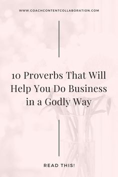 flowers in a vase with the words 10 provers that will help you do business in a godly way