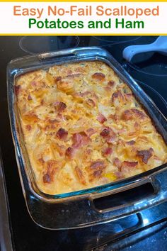 an easy no - fail potato and ham casserole recipe is ready in the oven