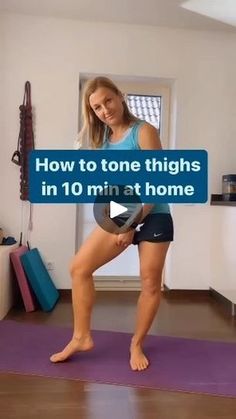 a woman standing on top of a yoga mat in front of a window with the words how to tone thighs in 10 minutes at home