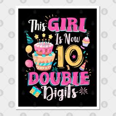 this girl is new to double digits 10th birthday t - shirt design with cupcake and candles