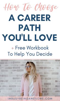 a woman standing in front of a brick wall with the words how to choose a career path you'll love