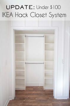 an open closet with white shelves and wooden flooring next to a door that says update under $ 100 ikea hack closet system