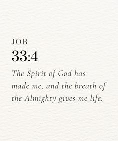 the text on top of a piece of paper that says job 384, the spirit of god has made me and the breath of the mighty gives me life