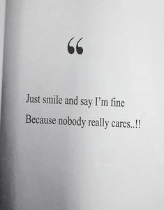 an open book with the words just smile and say i'm fine because nobody really cares