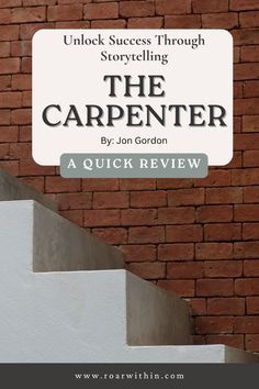 a brick wall with the words, unlock success through story telling the carpenterer by jon gordon