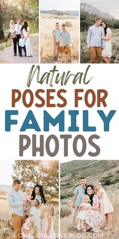 a family photo collage with the words natural poses for family photos