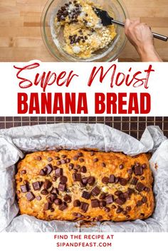 banana bread with chocolate chips in it and the words super moist banana bread on top