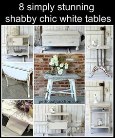 an assortment of shabby chic white tables with text overlay that says 8 simply stunning shabby chic white tables