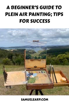 an open suitcase sitting on top of a tripod with the title, a beginner's guide to plein air painting tips for success