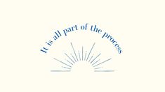 it's all part of the process logo with sunburst in blue on white background