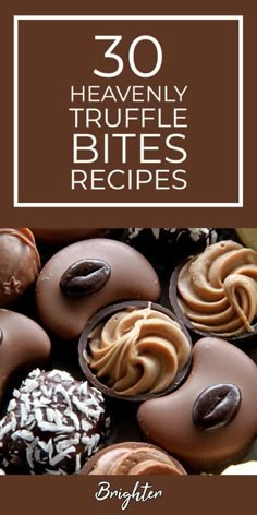 there are many different types of chocolates in the box with text overlay that reads 30 heavenly truffle bites recipes