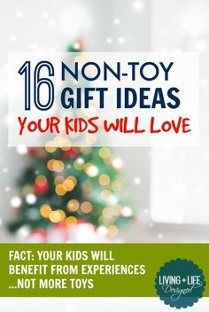 a christmas tree with the words 10 non - toy gift ideas your kids will love