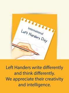 a notepad with the words left handeders write differently and think differently we appreciate their creativity and intelligence