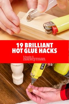 a person using glue on wood with text overlay that reads, 19 brilliant hot glue hacks