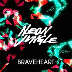 the cover art for neon jungle brave heart