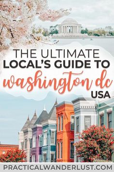 the ultimate guide to washington dc usa with text overlay that reads, the ultimate local's guide to washington dc usa