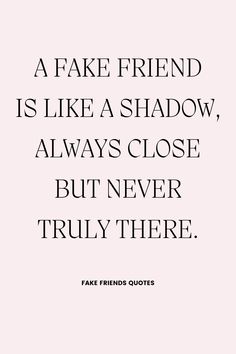 a pin that says in a large font Fake Friends Quotes Disappointed Quotes Friendship Friends, Fake Friends Are Like Shadows Quotes, No Time For Fake Friends, Quotes About Fake Friend, Fake Friendship Captions, Quotes About Fake Friendship, Bad Friendship Quotes Life Lessons, Not Good Friends Quotes, Real Quotes About Fake People