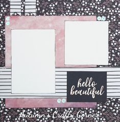 a scrapbook page with hello beautiful written on the front and bottom pages, along with two blank photos