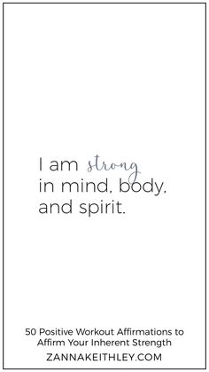 the words i am strong in mind, body and spirit are written on a white background