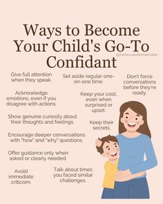 a woman holding a child with the words, ways to become your child's go - to confidant