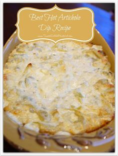 the best hot artichoke dip recipe is in a casserole dish with melted cheese on top