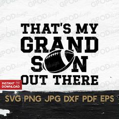 that's my grand son out there football svg dxf eps png