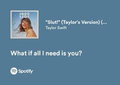 an advertisement for taylor swift's album, what if all i need is you?