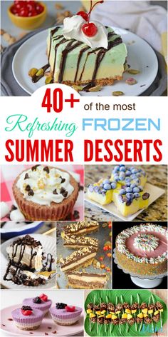 some desserts that are on plates and in the background is text overlay reading 40 + of the most refreshing frozen summer desserts