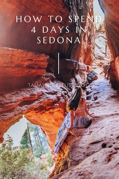 a woman standing on the side of a canyon with text overlaying how to spend 4 days in sedona