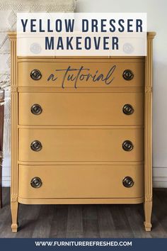 a yellow dresser with the words yellow dresser makeover on it and a sign that says,