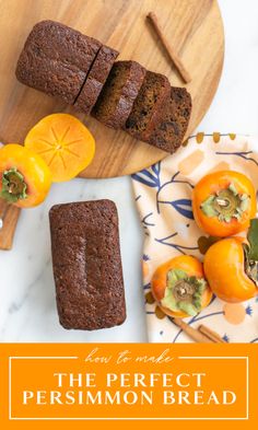 the perfect persimmon bread is on a cutting board with oranges and other fruit