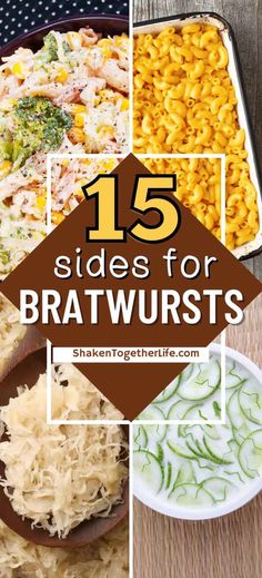 the top 15 side dishes for bratwursts is shown in this collage