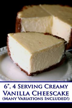 a piece of cheesecake on a plate with the words, 6 serving creamy vanilla cheesecake many variations included