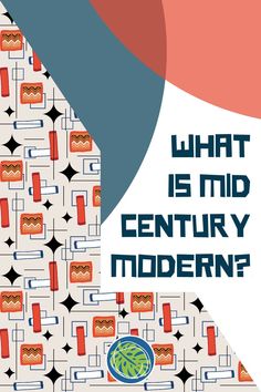 a poster with the words what is mid century modern? on it and an abstract background