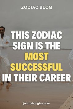 two men in white clothes standing on the beach with text that reads, this zodiac sign is the most successful in their career