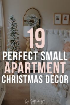 a bedroom decorated for christmas with the words 19 perfect small apartment christmas decor on it