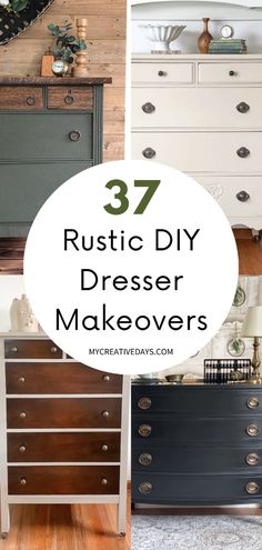 dressers with the words 37 rustic diy dresser makeovers on top and bottom